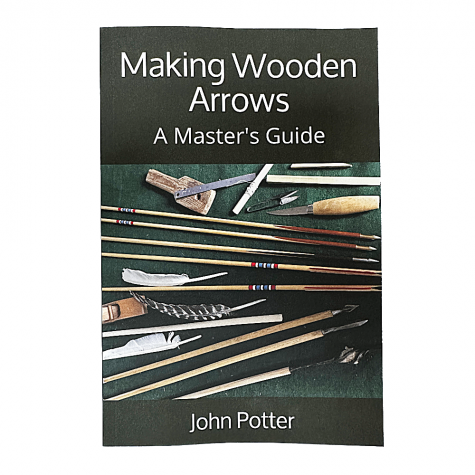 Making Wooden Arrows, A Master's Guide Paperback